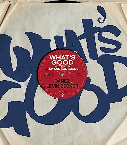 Whats Good: Notes on Rap and Language