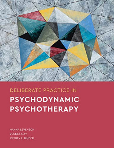 Deliberate Practice in Psychodynamic Psychotherapy (Essentials of Deliberate Practice)