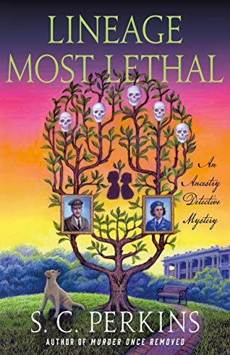 Lineage Most Lethal : An Ancestry Detective Mystery