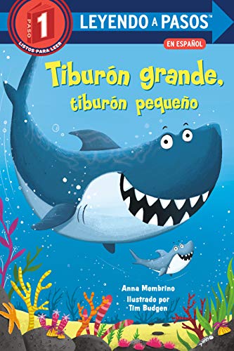Tiburon grande, tiburon pequeno: Big Shark, Little Shark Spanish Edition (Step into Reading)