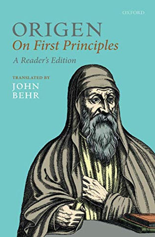 Origen: On First Principles, Reader's Edition (Oxford Early Christian Texts)