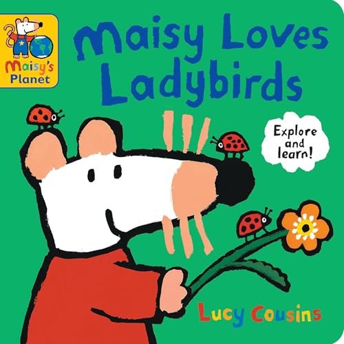 Maisy Loves Ladybirds: A Maisy's Planet Book