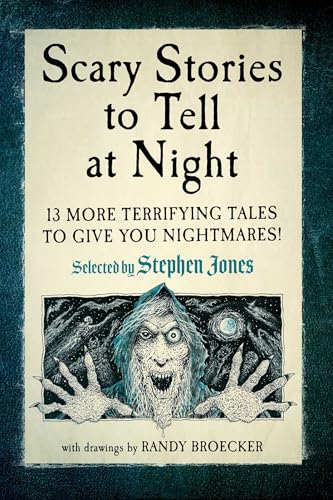 Scary Stories to Tell at Night : 13 More Terrifying Tales to Give You Nightmares!