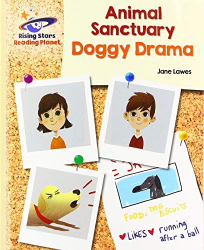 Reading Planet - Animal Sanctuary: Doggy Drama - Gold: Galaxy (Rising Stars Reading Planet)