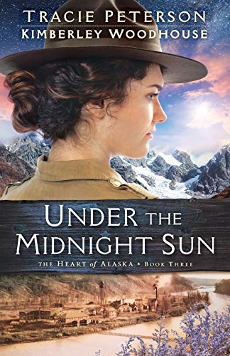 Under the Midnight Sun (Heart of Alaska) (The Heart of Alaska)