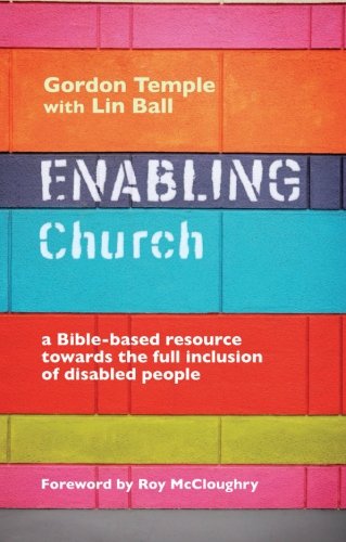 Enabling Church: A Bible-based Resource Towards the Full Inclusion of Disabled People