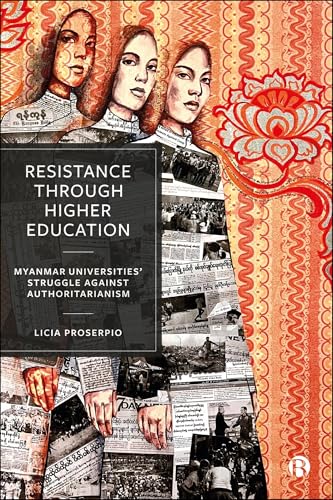 Resistance through Higher Education : Myanmar Universities’ Struggle against Authoritarianism