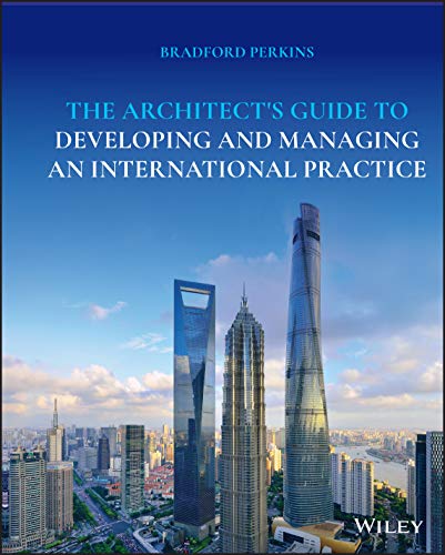 The Architects Guide to Developing and Managing an International Practice