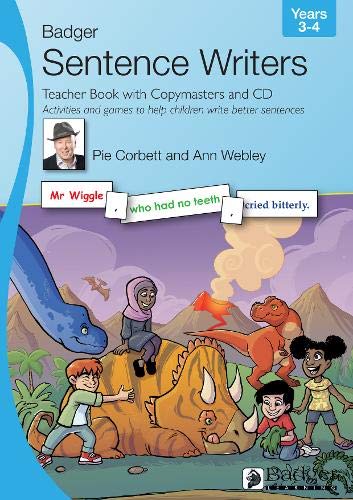 Sentence Writers Teacher Book With Copymasters and CD. Years 3-4. Activities and Games to Help Children Write Better Sentences (Badger Sentence Writers)
