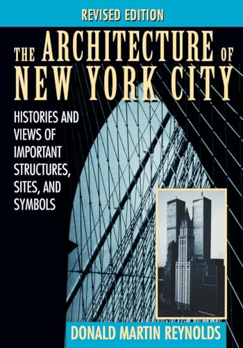 The Architecture of New York City: Histories and Views of Important Structures