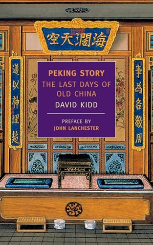 Peking Story : The Last Days of Old China