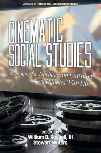 Cinematic Social Studies : A Resource for Teaching and Learning Social Studies With Film