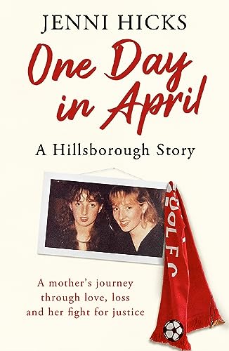 One Day in April Ã¢â‚¬â€œ A Hillsborough Story