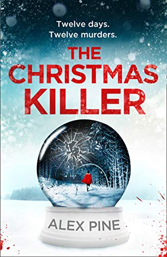 The Christmas Killer: The debut thriller in a gripping new British detective crime fiction series: Book 1 (DI James Walker series)