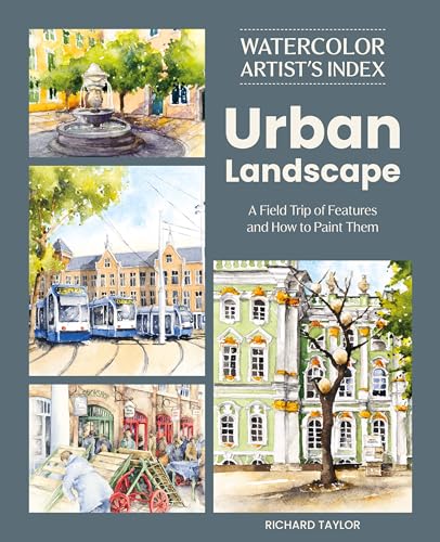 Watercolor Artist's Index of the Urban Landscape: A Field Trip of Features and How to Paint Them [Paperback] [2026] Taylor, Richard