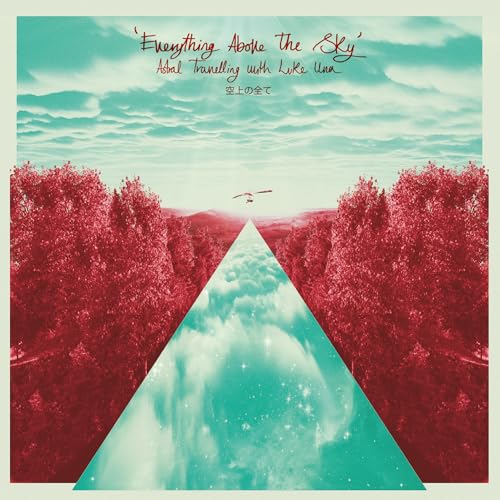 LUKE UNA - EVERYTHING ABOVE THE SKY / ASTRAL TRAVELLING WITH LUKE UNA [VINYL]