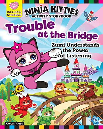 Ninja Kitties Trouble at the Bridge Activity Storybook : Zumi Understands the Power of Listening
