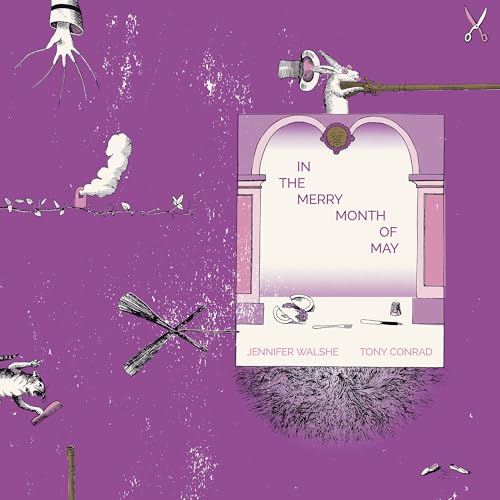 Tony Conrad & Jennifer Walshe - In The Merry Month Of May [VINYL]