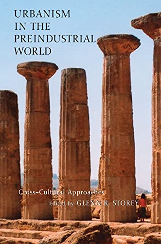 Urbanism in the Preindustrial World : Cross-cultural Approaches