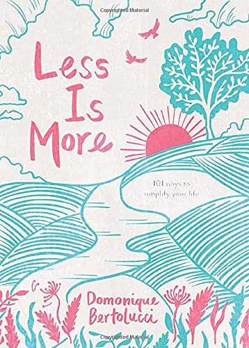 Less is More: 101 Ways to Simplify Your Life