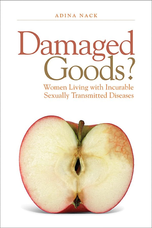 Damaged Goods? : Women Living with Incurable Sexually Transmitted Diseases