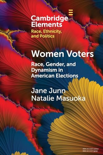 Women Voters : Race, Gender, and Dynamism in American Elections
