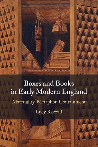 Boxes and Books in Early Modern England: Materiality, Metaphor, Containment