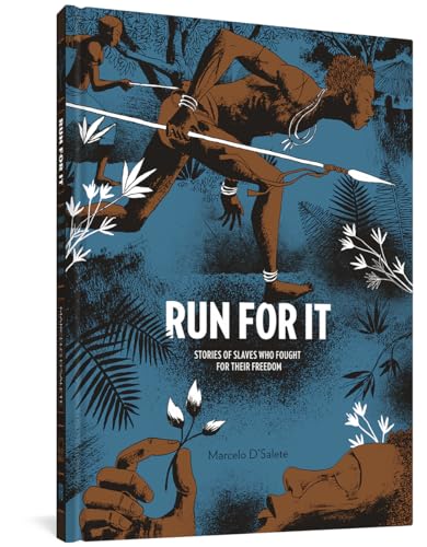 Run For It: Stories of Slaves Who Fought for their Freedom