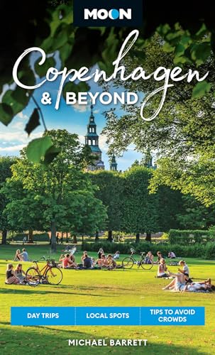 Moon Copenhagen & Beyond : Day Trips, Local Spots, Tips to Avoid Crowds (2nd Edition, Revised)