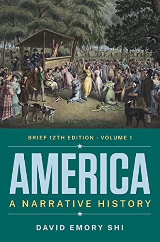 America: A Narrative History: Volume 1