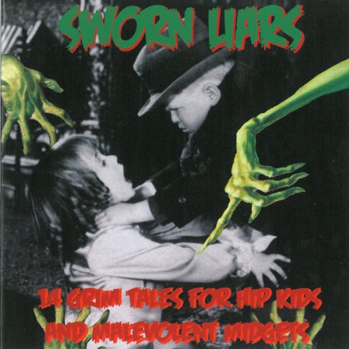 Sworn Liars - 14 Grim Fairy Tales For Hip Kids And Malevolent Midgets [CD]