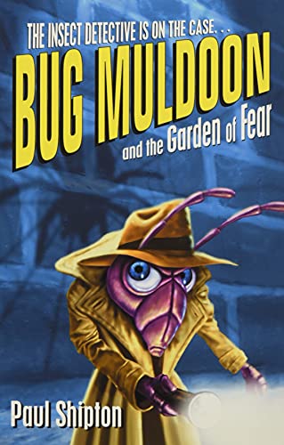 Bug Muldoon and the Garden of Fear