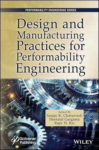 Design and Manufacturing Practices for Performability Engineering