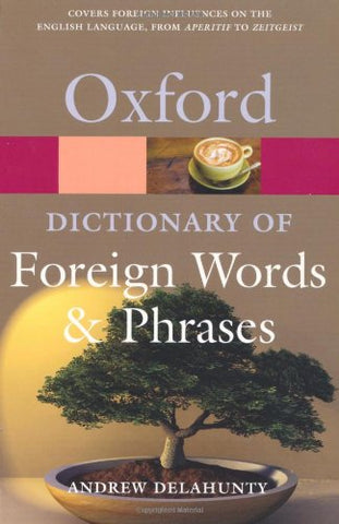 Oxford Dictionary of Foreign Words and Phrases 2/e (Oxford Quick Reference)