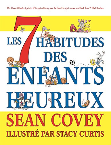 Les 7 Habitudes des Enfants Heureux [Paperback] [2017] Covey, Sean