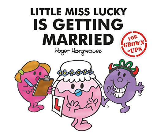 Little Miss Lucky is Getting Married (Mr. Men for Grown-ups)