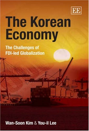 The Korean Economy: The Challenges of Fdi-LED Globalization
