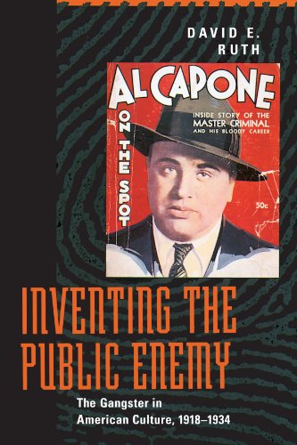Inventing the Public Enemy: Gangster in American Culture