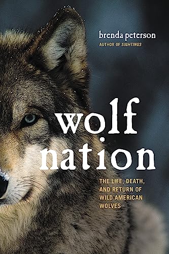 Wolf Nation : The Life, Death, and Return of Wild American Wolves