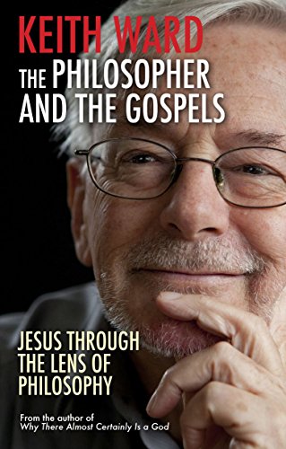 The Philosopher and the Gospels : Jesus through the lens of philosophy