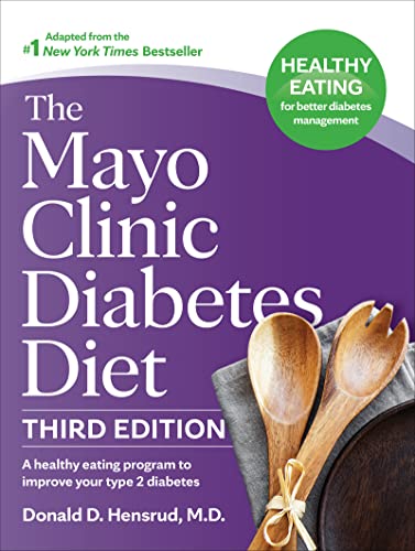 The Mayo Clinic Diabetes Diet, Third Edition : A Weight-Loss Program Designed to Improve Your Type 2 Diabetes