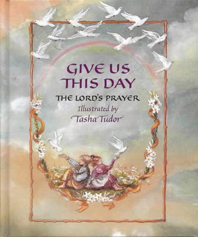 GIVE US THIS DAY - THE LORDS PRAYER