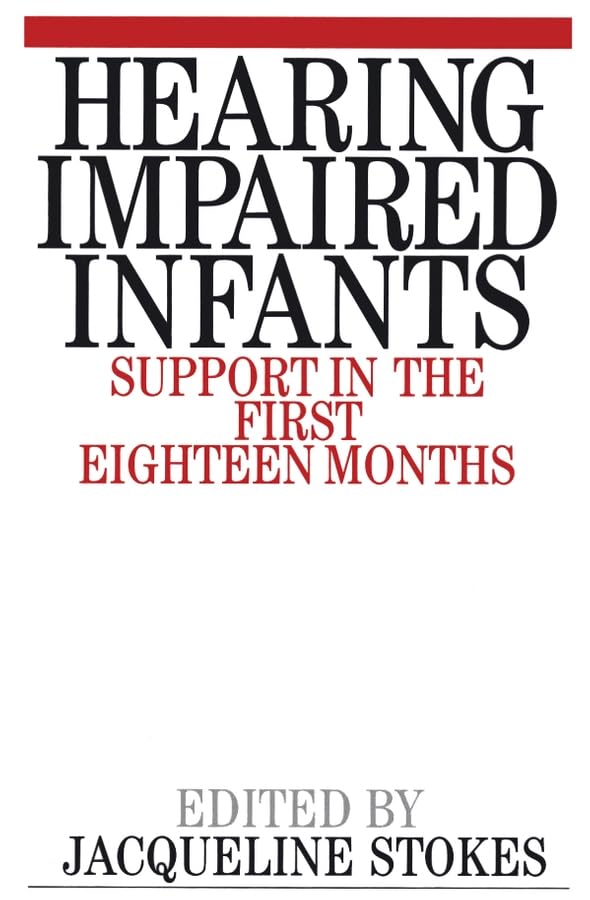 Supporting the Hearing Impaired Infant: Support in the First Eighteen Months