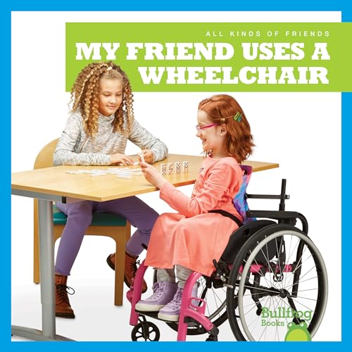 My Friend Uses a Wheelchair