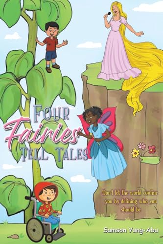 Four Fairies Tell Tales : Don't let the world confine you by defining who you should be