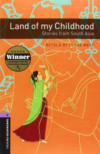 Oxford Bookworms Library: Level 4:: Land of my Childhood: Stories from South Asia (Oxford Bookworms ELT)