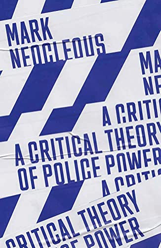 A Critical Theory of Police Power: The Fabrication of the Social Order
