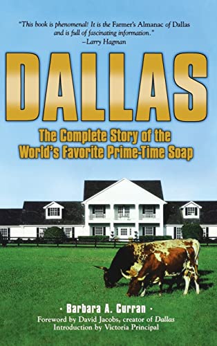 Dallas : The Complete Story of the World's Favorite Prime-Time Soap