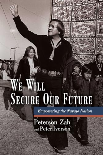 We Will Secure Our Future : Empowering the Navajo Nation