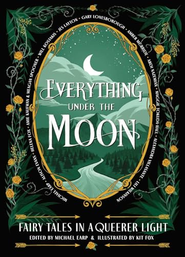 Everything Under the Moon : Fairy tales in a queerer light